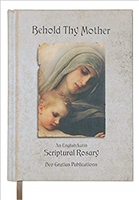 Behold Thy Mother:   An English/Latin Scriptural Rosary