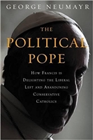 The Political Pope by George Neumayr
