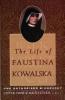 The Life of Faustina Kowalski by Sister Sophia Michalenko