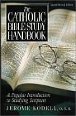 The Catholic Bible Study Handbook by Abbot Jerome Kodell