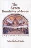 The Seven Fountains of Grace: A Scriptural Guide to the Sacraments, By Father Herbert Burke