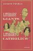 Literary Giants, Literary Catholics by Joseph Pearce