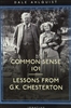 Common Sense 101 Lessons From G.K. Chesterton