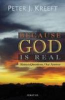 Because God is Real by Peter J. Kreeft