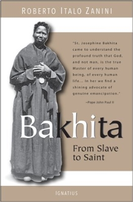 Bakhita From Slave to Saint by  Roberto Italo Zanini