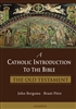 A Catholic Introduction To The Bible: The Old Testament by John Bergsma and Brant Pitre