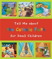 Tell Me About The Catholic Faith For Small Children