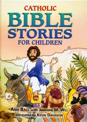 Catholic Bible Stories for Children, By Ann Ball, Julianne M. Will