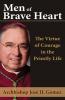 Men of Brave Heart - The Virtue of Courage in the Priestly Life by Archbishop Jose H. Gomez