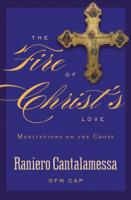 The Fire of Christ's Love by Raniero Cantalamessa