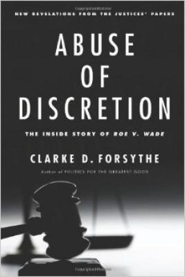 Abuse of Discretion by Clarke D. Forsythe 