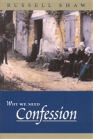 Why We Need Confession by Russell Shaw