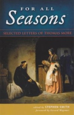 For All Seasons Selected Letters of Thomas More