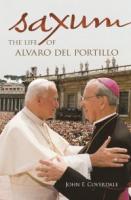 Saxum: The Life of Alvaro Del Portillo by John F. Coverdale.