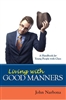 Living with Good Manners by John Narbona