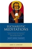 Eucharistic Meditations: Extracts From the Writings and Instructions of Saint John Vianney by Abbe H. Convert