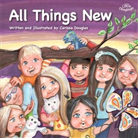 All Things New Written and Illustrated by Carissa Douglas