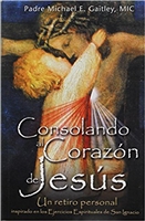 Consolando al Corazon de Jesus by Padre Michael E. Gaitley