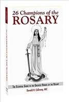 26 Champions of the Rosary: The Essential Guide to the Greatest Heroes of the Rosary by Donald H. Calloway