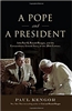 A Pope and A President: John Paul II, Ronald Reason, and the Extraordinary  Untold Story of the 20th Century by Paul Kengor