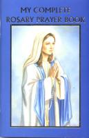 My Complete Rosary Prayer Book by Bart Tesoriero