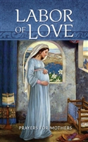 Labor of Love: Prayer for Mothers D1074