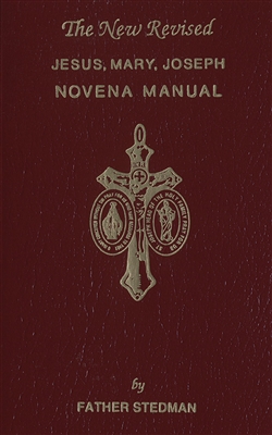 The New Revised Jesus, Mary, Joseph Novena Manual by Fr Stedman