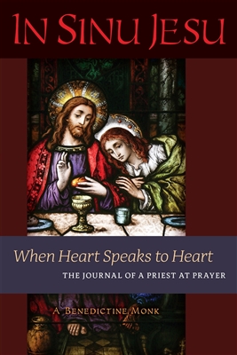 In Sinu Jesu: When Heart Speaks to Heart The Journal of a Priest at Prayer