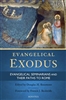 Evangelical Exodus Evangelical Seminarians and Their Paths to Rome by Douglas Beaumont