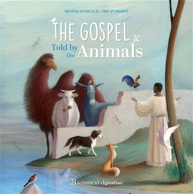 The Gospel Told by the Animals by Benedicte Delelis