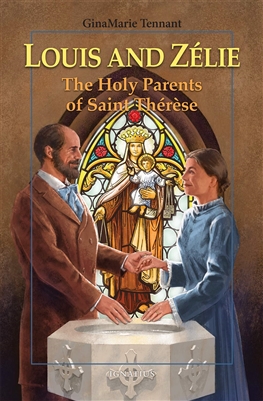 Louis And Zelie The Holy Parents of Saint Therese