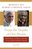 From the Depths of Our Hearts Benedict XVI and Robert Cardinal Sarah