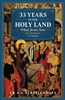 33 Years In The Holy Land: What Jesus Saw from Bethlehem to Golgotha by FR. A.G. Sertillanges