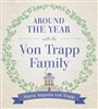 Around The Year with the von Trapp Family by Maria Augusta von Trapp