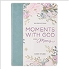 365 Devotions Moments with God for Moms by Karen Stubbs