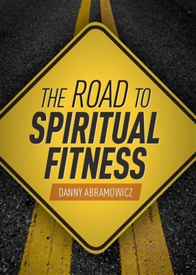 The Road to Spiritual Fitness by Danny Abramowicz
