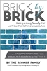 Brick by Brick Building a strong family that won't lose their faith in a secular culture by The Regnier Family