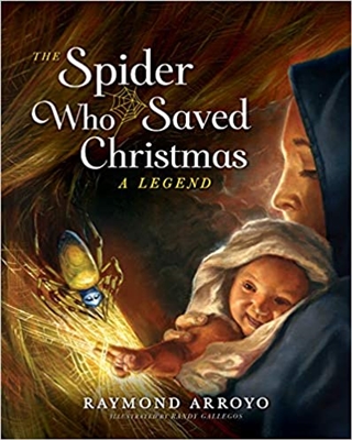 The Spider Who Saved Christmas by Raymond Arroyo