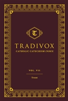 Tradivox Volume 7 - Catholic Catechism Index, Trent
