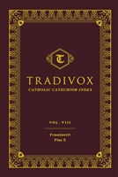 Tradivox Volume 8 - Catholic Catechism Catholic, Frassinetti and Pius X