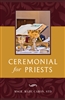 Ceremonial for Priests by MSGR. Marc Caron