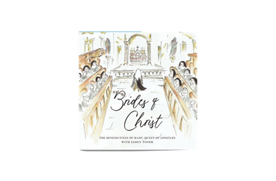 Brides of Christ - The Benedictines of Mary, Queen of Apostles by Jamey Toner