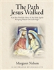 The Path Jesus Walked by Margaret Nelson