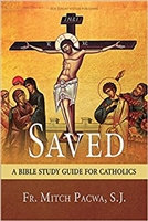 Saved: A Bible Study Guide For Catholics by Fr. Mitch Pacwa