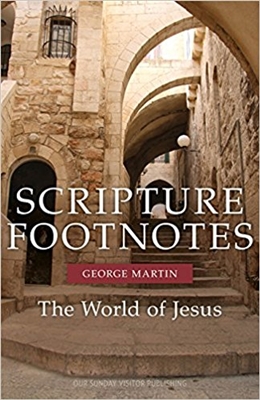 Scripture Footnotes: The World of Jesus by George Martin