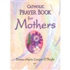 Catholic Prayer Book for Mothers, by: Donna-Marie Cooper O'Boyle