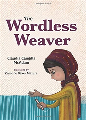 The Wordless Weaver by Claudia Cangilla McAdam