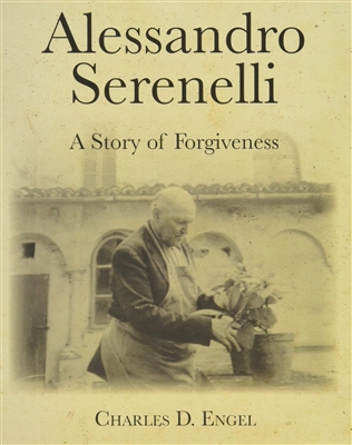 Alessandro Serenelli A Story of Forgiveness by Charles D. Engel