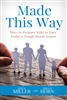 Made This Way: How to Prepare Kids to Face Today's Tough Moral Issues by Leila Miller with Trent Horn