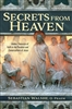 Secrets From Heaven by Sebastian Walshe